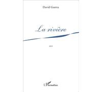 La rivière Récit - David Guetta - L'harmattan - broché - Récit