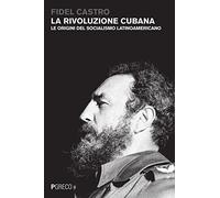 La rivoluzione cubana. Le origini del socialismo latinoamericano