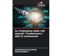 La rivoluzione delle reti neurali: Trasformare i dati in conoscenza