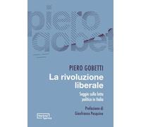 La rivoluzione liberale. Saggio sulla lotta politica in Italia