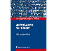La rivoluzione nell'obesità. 10° Rapporto sull'obesità in Italia