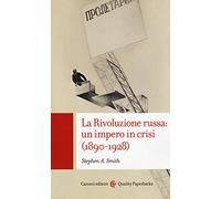 La Rivoluzione russa: un impero in crisi 1890-1928