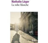 La robe blanche Nathalie Léger (Auteur)