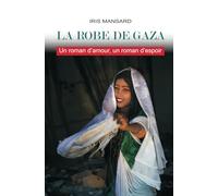 LA ROBE DE GAZA: un roman d'amour un roman d'espoir