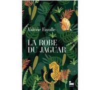 La Robe du jaguar Valérie Fayolle (Auteur)