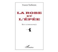 Francis Vuillemin – La robe et l'épée – Récit autobiographique – Broché