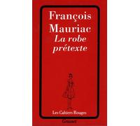 La robe prétexte - François Mauriac - Grasset - broché - Livre