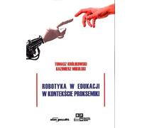 La robotique dans l'éducation dans le contexte de la proxémie - Tomasz Królikowski, Kazimierz Mikulski (Literatur, Wissenschaft und Technik auf Polnisch)