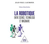 Jean-Paul Laumond – La Robotique : entre science, technologie et imaginaire