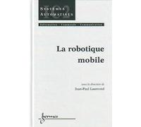 La robotique mobile - Jean-Paul Laumond - Hermes Science Publications - broché - Etude