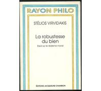 La Robustesse Du Bien - Essai Sur Le Réalisme Moral