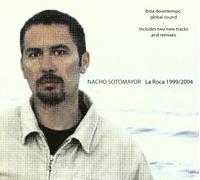 La Roca 1999/2004 (Compiled By Nacho Sotomayor) by Nacho Sotomayor