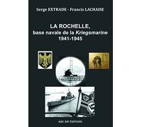 La Rochelle, base navale de la Kriegsmarine, 1941-1945