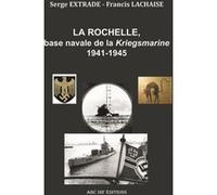La Rochelle, base navale de la Kriegsmarine, 1941-1945
