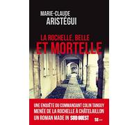 LA ROCHELLE BELLE ET MORTELLE