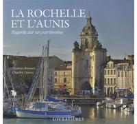 La Rochelle et l'Aunis - Charles Daney - Loubatieres Eds - relié - Beau livre