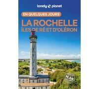 La Rochelle, îles de Ré et d'Oléron En quelques jours 2ed - Lonely Planet - Lonely Planet - broché - Guide