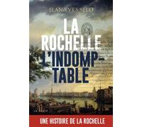 La Rochelle l'indomptable - Jean-Yves Selo - La Geste - ebook (ePub) - Essai