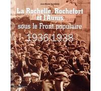 La Rochelle, Rochefort et l'Aunis sous le Front populaire: 1936-1938