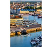 LA ROCHELLE TRAVEL GUIDE 2025