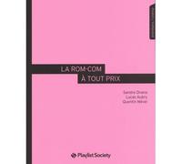 La Rom-com à tout prix - Quentin Mevel - Playlist Society - broché - Essai
