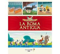 La Roma Antigua: Únete a Carmen, Marco y el abuelo y descubre la historia explicada como si fuera un cuento para niños y niñas lleno de curiosidades.