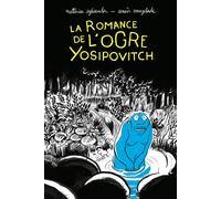 La Romance de l'ogre Yosipovitch - Matthieu Sylvander - Medium - broché - Roman junior dès 9 ans