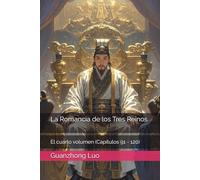 La Romancia de los Tres Reinos: El cuarto volumen (Capítulos 91 - 120)