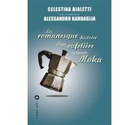 Alessandro Barbaglia – La romanesque histoire d'une cafetière nommée Moka – Roman – Broché