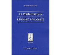 La Romanisation à l'époque d'Auguste - Ramsay Macmullen - Belles Lettres - broché - Etude