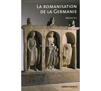 La romanisation de la Germanie - Werner Eck - Errance - broché - Etude