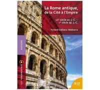 La Rome Antique, De La Cité À L'empire (Viiie Siècle Av - J.-C. - Ve Siècle Ap - J.-C.)