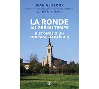 La Ronde au Gre du Temps - Histoires d'un Courage Maraichin