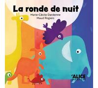 La ronde de nuit - Marie-Cécile Dardenne - Alice Eds - cartonné - Album jeunesse