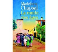La Ronde des âges - Madeleine Chapsal - Fayard - broché - Roman