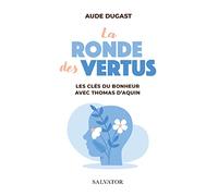 La ronde des vertus. Les clés du bonheur avec saint Thomas d'Aquin