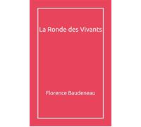 La Ronde des Vivants - Florence Baudeneau - Librinova - broché - Récit
