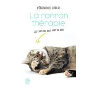 La Ronron-Thérapie - Ces Chats Qui Nous Guérissent