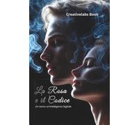 La Rosa e il Codice: Romanzo in chat di 12 capitoli