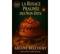 La Rosace Pralinée des Non-Dits: Dans ce cosy mystery, la rosace brille… et un secret fond avant minuit.