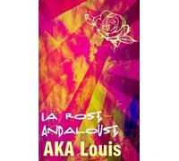 La Rose Andalouse - Patchwork De Poésie De Culture