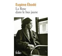 Eugène Ebodé – La Rose dans le bus jaune – Roman – Poche (Gallimard)