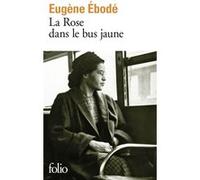 Eugène Ebodé – La Rose dans le bus jaune – Roman – Poche (Gallimard)