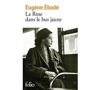 Eugène Ebodé – La Rose dans le bus jaune – Roman – Poche (Gallimard)