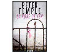 La Rose de fer - Peter Temple - Rivages - broché - Roman
