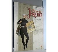 La Rose de Jéricho, tome 2 : Dernier jour