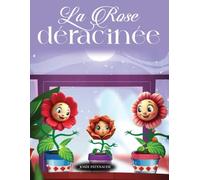 La Rose déracinée