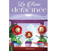 La Rose déracinée