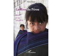La Rose du Pérou Récit d'une adoption - Michel Fiévet - L'harmattan - broché - Récit