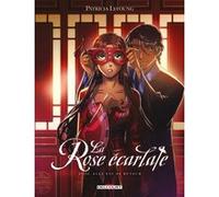 La Rose écarlate T18 - Elle est de retour Patricia Lyfoung (Auteur), Philippe Ogaki (Coloriste)